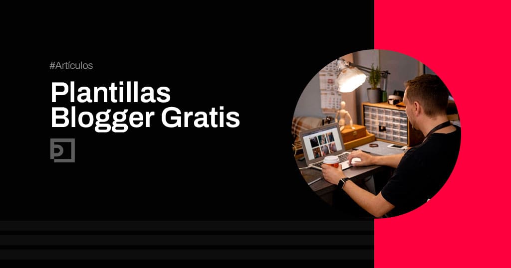 Plantillas Blogger Gratis ¿Donde Descargar?